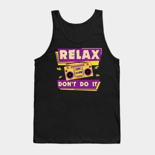 Relax Don't Do It Tank Top